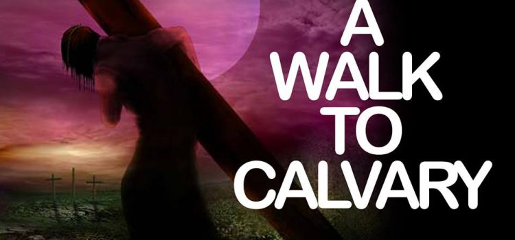 A walk to calvary