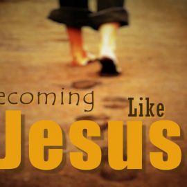 Becoming like Jesus – Clinton David