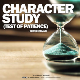 Character Study: Test of patience – Iberedem David