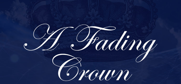 A FADING CROWN