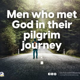 Men who met God in their pilgrim journey