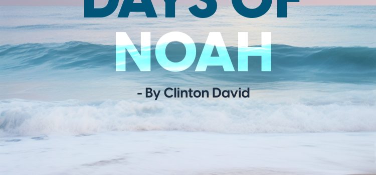 As in the days of Noah by Clinton David