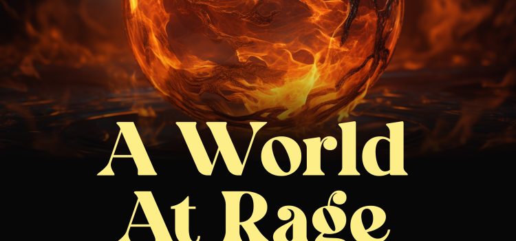 A world at rage