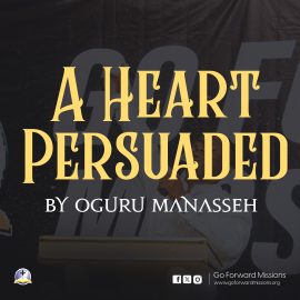 A heart Persuaded – Oguru Manasseh