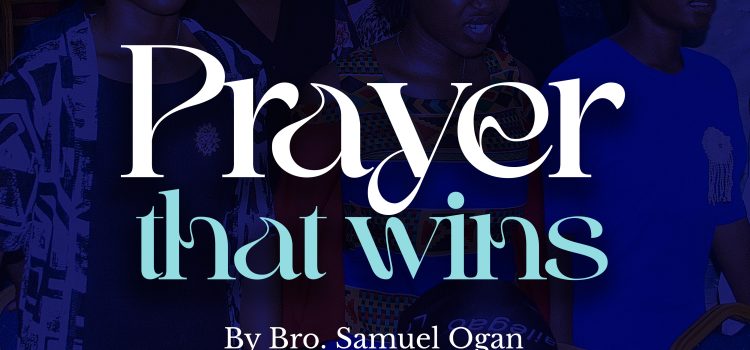  Prayer that Wins By Bro. Samuel Ogan