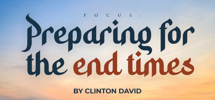 Preparing for the end times by Clinton David