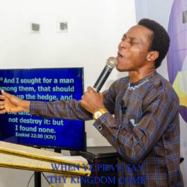 When ye pray, say “Thy Kingdom Come” by Clinton David