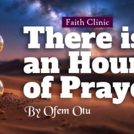 There is an hour of prayer