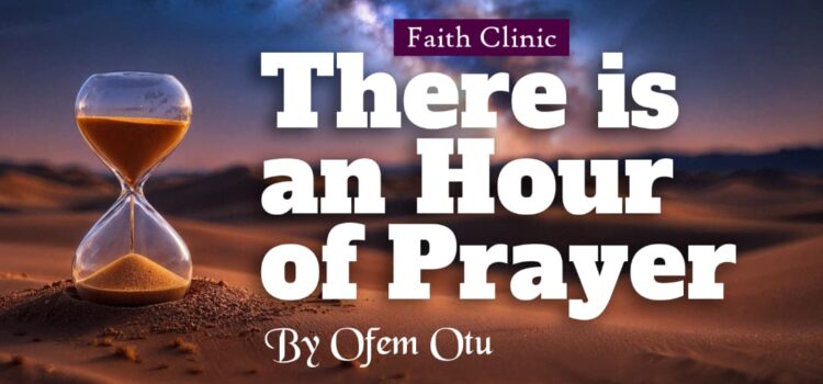 There is an hour of prayer